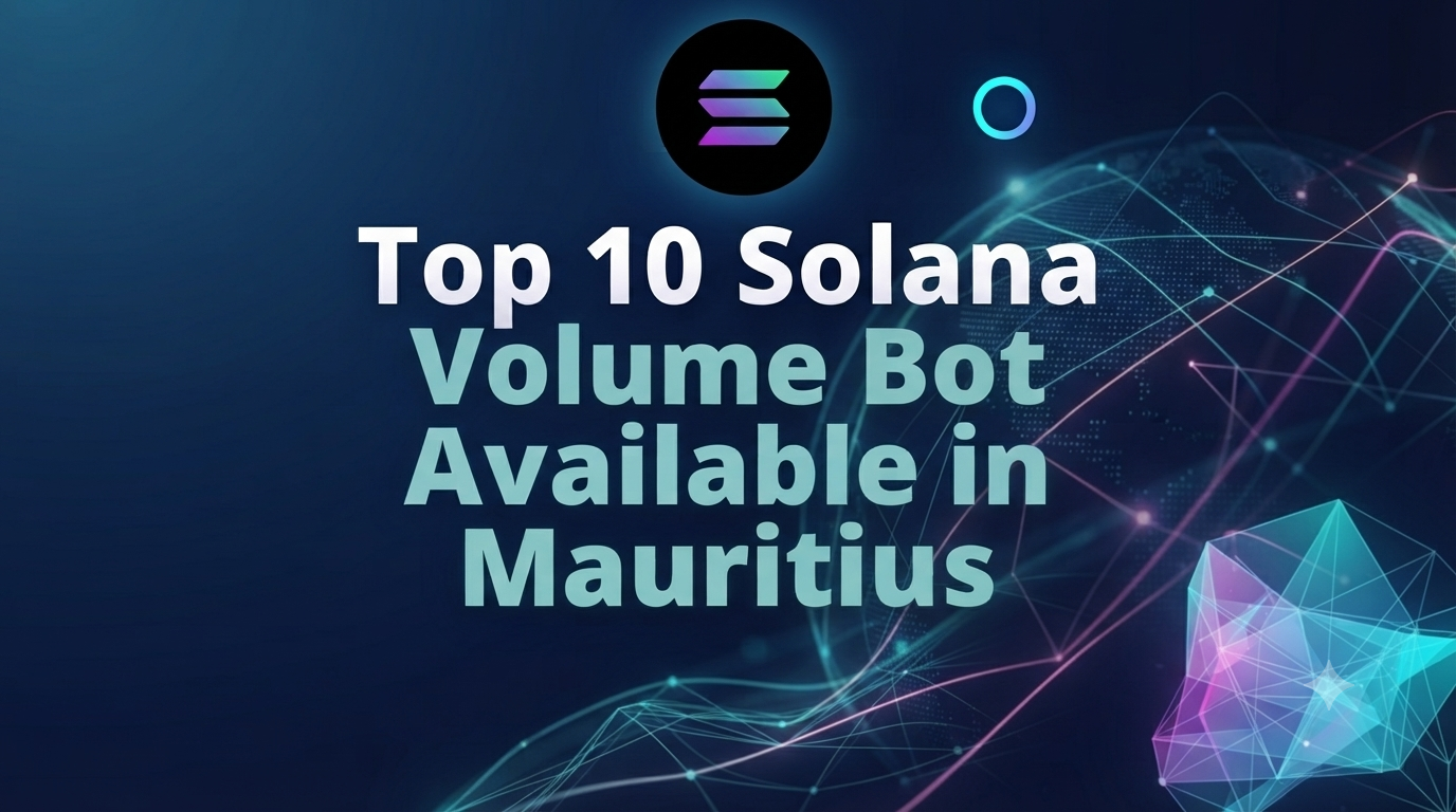 Read more about the article Top 10 Solana Volume Bot Available in Mauritius